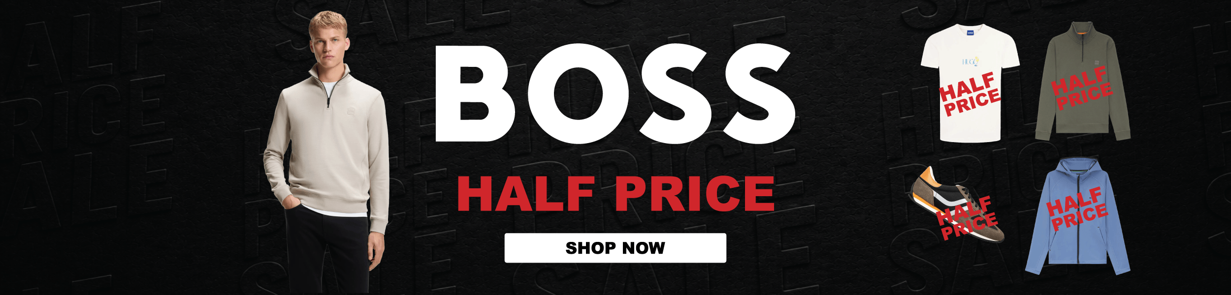 Boss Half Price